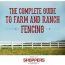 The Complete Guide to Farm and Ranch Fencing