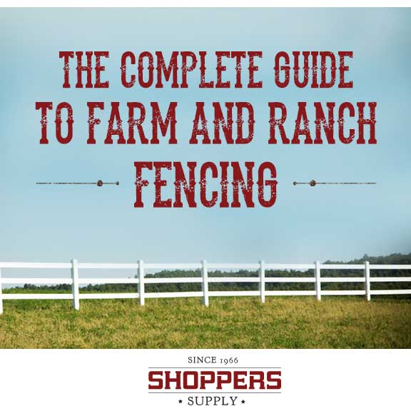 The Complete Guide to Farm and Ranch Fencing